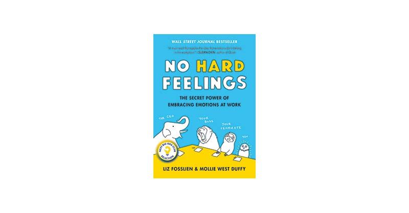 Book Notes: No Hard Feelings by Liz Fosslien, Mollie West Duffy